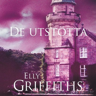 Cover for Elly Griffiths · Ruth Galloway: De utstötta (Hörbuch (MP3)) (2018)