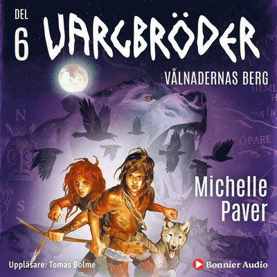 Cover for Michelle Paver · Vargbröder: Vålnadernas berg (Hörbuch (MP3)) (2015)