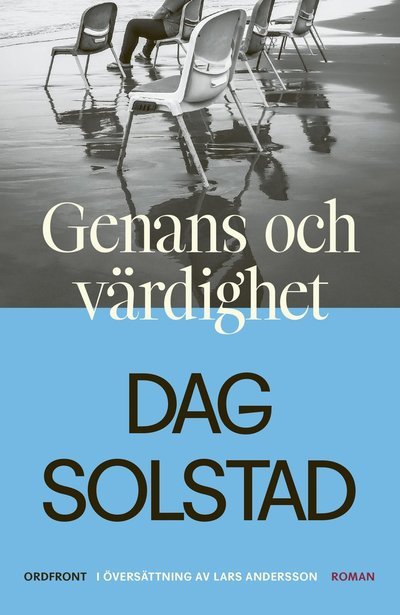 Cover for Dag Solstad · Genans &amp; värdighet (Bound Book) (2023)