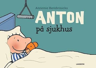 Cover for Annemie Berebrouckx · Anton på sjukhus (Tavlebog) (2015)