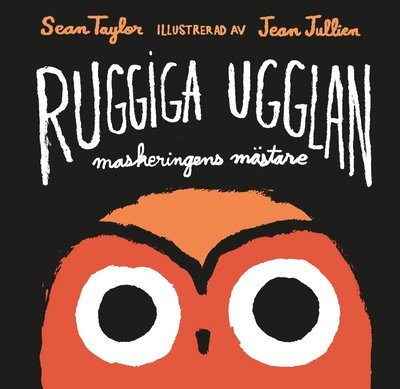 Cover for Jean Jullien · Ruggiga ugglan : maskeringens mästare (Bound Book) (2016)