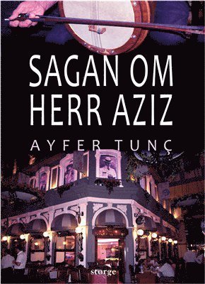 Cover for Ayfer Tunç · Sagan om herr Aziz (Innbunden bok) (2010)