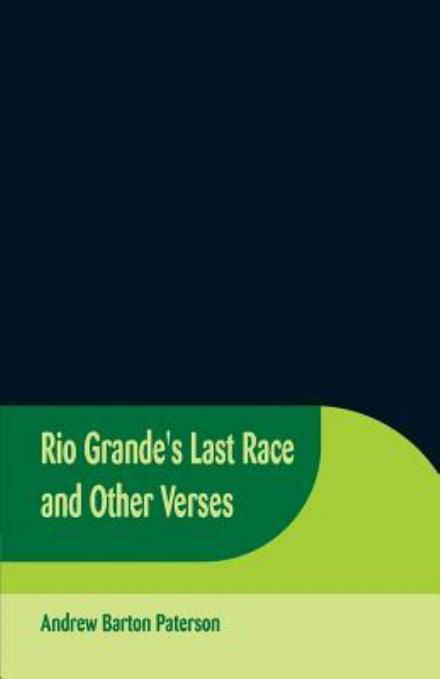 Cover for Andrew Barton Paterson · Rio Grande's Last Race and Other Verses (Taschenbuch) (2018)