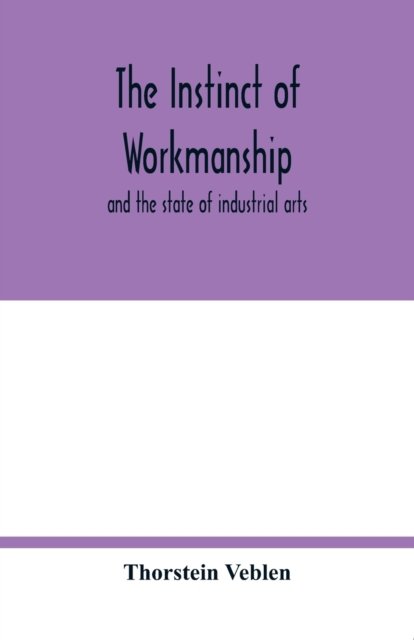 Cover for Thorstein Veblen · The instinct of workmanship (Pocketbok) (2020)