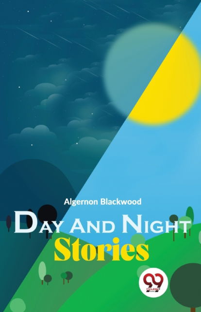 Cover for Algernon Blackwood · Day and Night Stories (Taschenbuch) (2023)