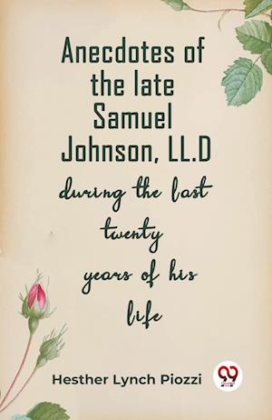 Cover for Hesther Lynch Piozzi · Anecdotes of the late Samuel Johnson, LL.Dduring the last twenty years of his life (Edition2023) (Paperback Book) (2023)