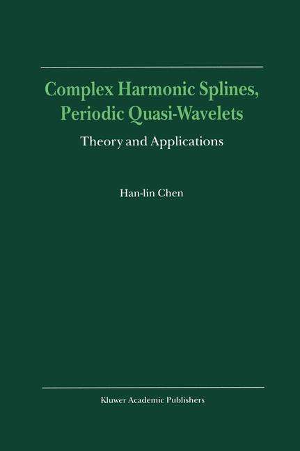 Cover for Han-lin Chen · Complex Harmonic Splines, Periodic Quasi-Wavelets: Theory and Applications (Paperback Book) [Softcover reprint of the original 1st ed. 2000 edition] (2012)