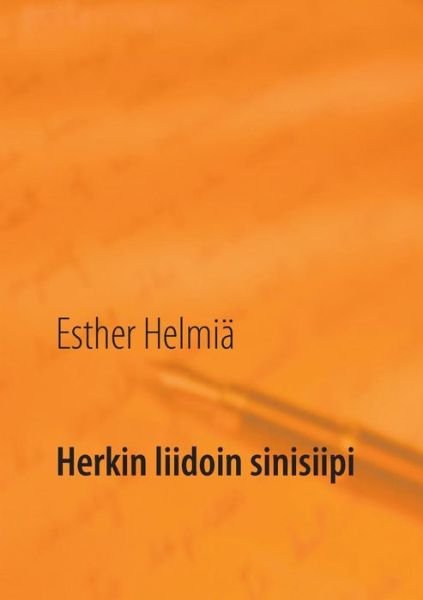 Herkin Liidoin Sinisiipi - Esther Helmiä - Books - Books On Demand - 9789523183438 - October 28, 2014