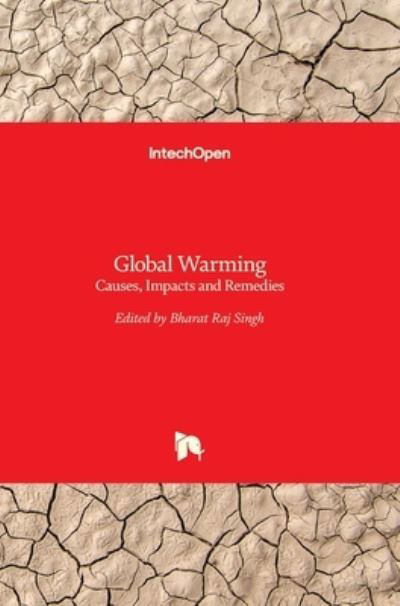 Cover for Bharat Raj Singh · Global Warming: Causes, Impacts and Remedies (Inbunden Bok) (2015)