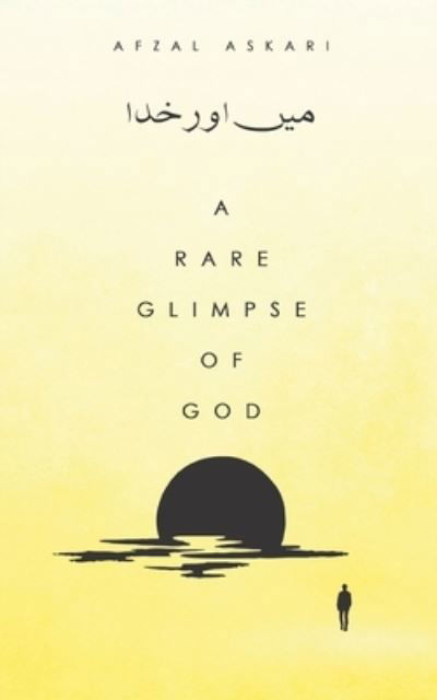 Cover for Afzal Askari · A Rare Glimpse of God (Paperback Bog) (2021)