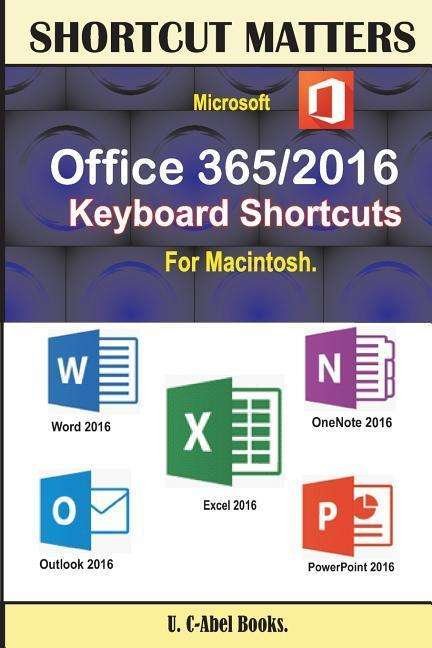 Cover for U C-Abel Books · Microsoft Office 365/2016 Keyboard Shortcuts For Macintosh (Paperback Book) (2016)