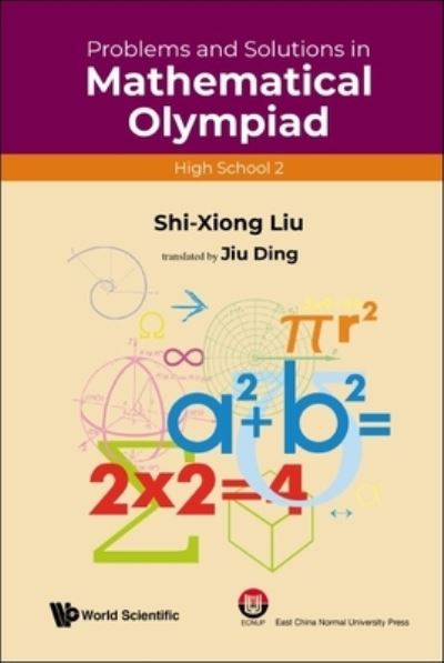 Cover for Liu, Shi-xiong (Zhongshan Affiliated School Of South China Normal Univ, China) · Problems And Solutions In Mathematical Olympiad (High School 2) (Pocketbok) (2022)