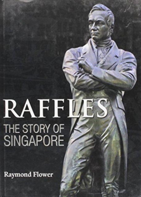 Cover for Flower · Raffles the Story of Singap (N/A)