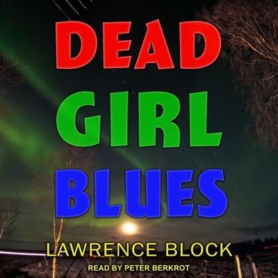 Cover for Lawrence Block · Dead Girl Blues (CD) (2020)