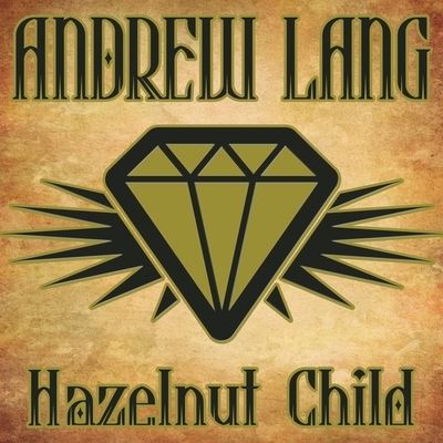 Cover for Andrew Lang · Hazelnut Child (CD) (2013)