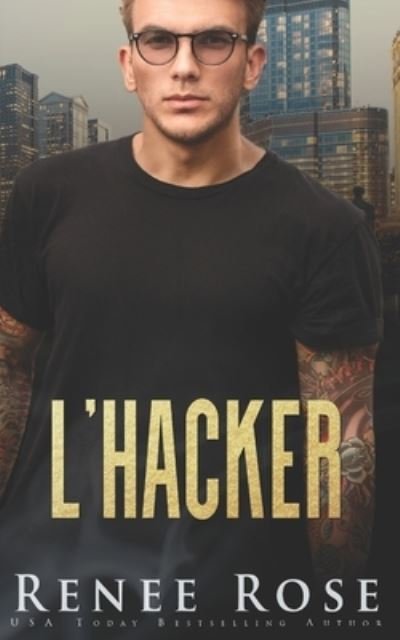 L'Hacker: Un romance di bratva - La Bratva Di Chicago - Renee Rose - Bücher - Independently Published - 9798446503438 - 5. April 2022