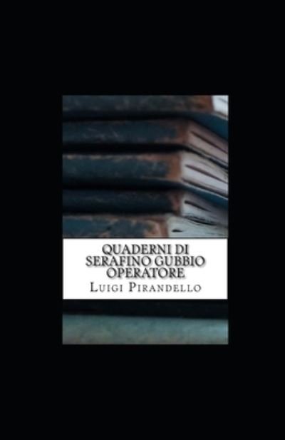 Cover for Luigi Pirandello · Quaderni di Serafino Gubbio operatore: Annotato (Taschenbuch) (2021)