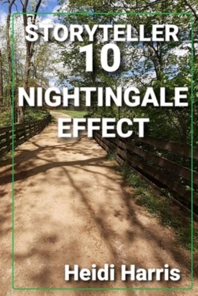 Nightingale Effect - Storyteller - Heidi Harris - Kirjat - Independently Published - 9798484037438 - lauantai 25. syyskuuta 2021