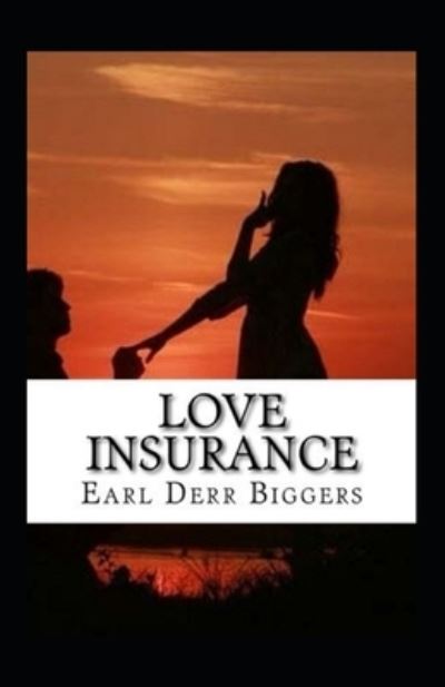 Cover for Earl Derr Biggers · Love Insurance Annotated (Paperback Book) (2021)