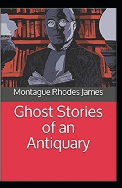 Cover for Montague Rhodes James · Ghost Stories of an Antiquary (Paperback Bog) [Illustrated edition] (2021)