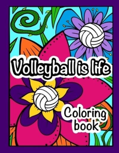 Cover for Amanda James · Volleyball is Life: Coloring Book (Paperback Book) (2021)