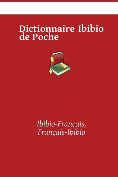 Cover for Kasahorow · Dictionnaire Ibibio de Poche: Ibibio-Francais, Francais-Ibibio (Paperback Book) (2021)