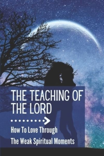 Cover for Lourie Hickle · The Teaching Of The Lord (Taschenbuch) (2021)