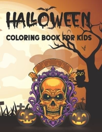 Halloween Coloring Book For Kids: Ultimate Halloween gift for kids - Tech Nur Press - Books - Independently Published - 9798548515438 - August 2, 2021