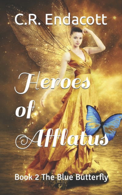 Cover for C R Endacott · Heroes of Afflatus: Book 2 The Blue Butterfly (Paperback Book) (2021)