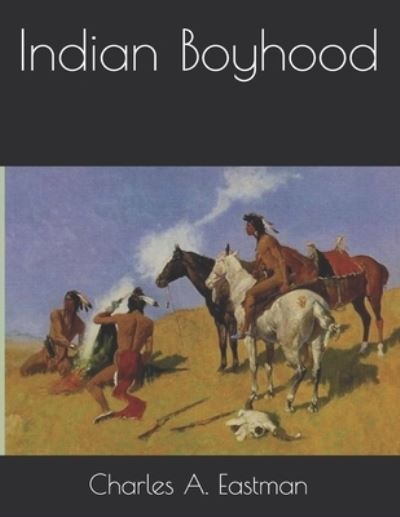 Cover for Charles Alexander Eastman · Indian Boyhood (Paperback Book) (2021)