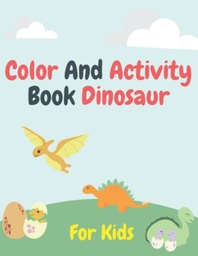 Cover for Kacper Podsiadly · Color and Activity Book Dinosaur For Kids (Paperback Book) (2021)