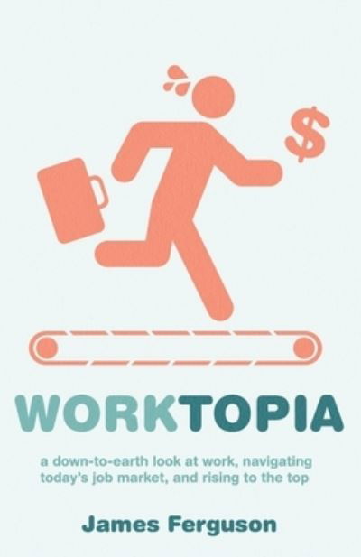 Cover for James Ferguson · WorkTopia (Paperback Bog) (2021)