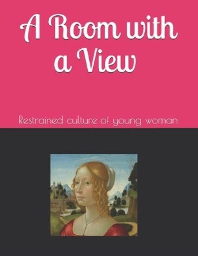 A Room with a View - Edward Morgan Forster - Livres - Independently Published - 9798596415438 - 17 janvier 2021