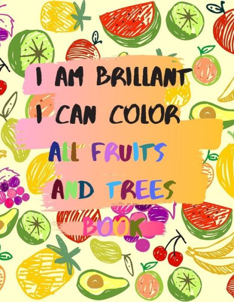 Cover for Mtf Hrd · I am brillant I can color all fruits and trees Book (Pocketbok) (2020)