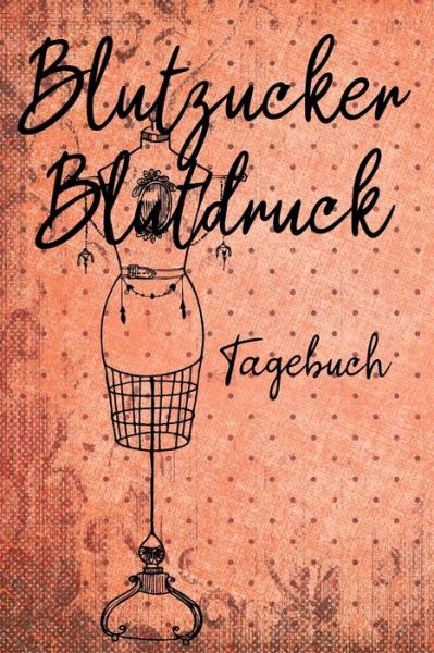 Cover for Annette Foehrenbach · Blutzucker Blutdruck Tagebuch (Paperback Book) (2020)