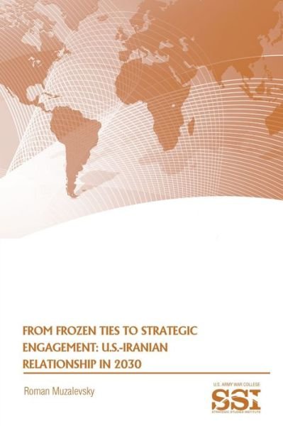 Cover for Strategic Studies Institute · From Frozen Ties to Strategic Engagement (Paperback Book) (2020)