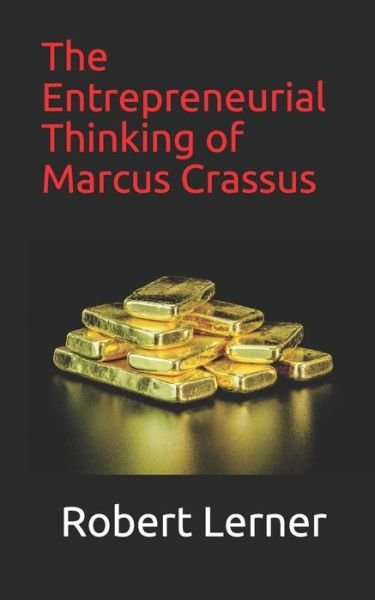 Cover for Robert Lerner · The Entrepreneurial Thinking of Marcus Crassus (Taschenbuch) (2020)