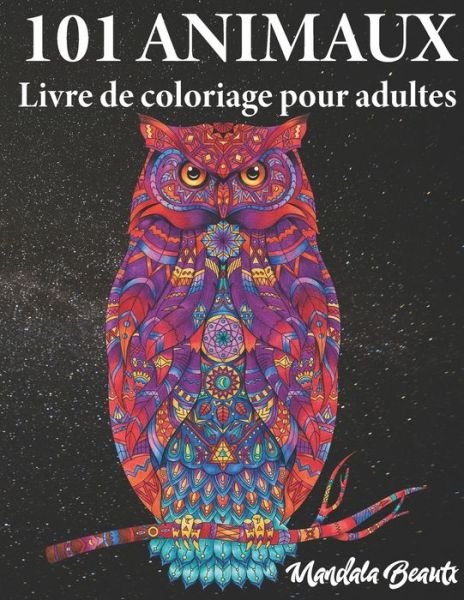 Cover for Mandala Beauté · 101 animaux livre de coloriage pour adultes (Paperback Book) (2020)