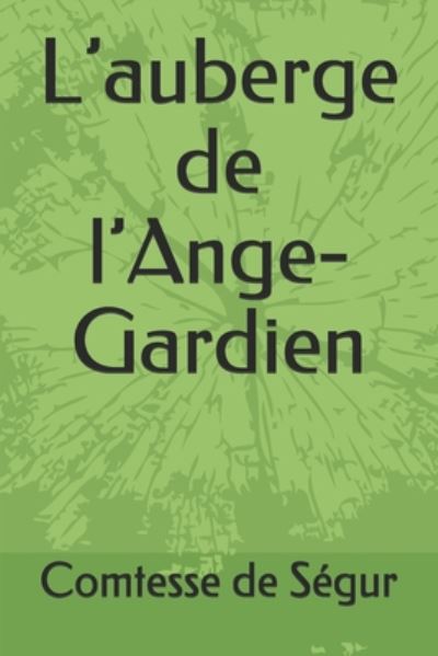 L'auberge de l'Ange-Gardien - Comtesse de Segur - Books - Independently Published - 9798662745438 - June 30, 2020