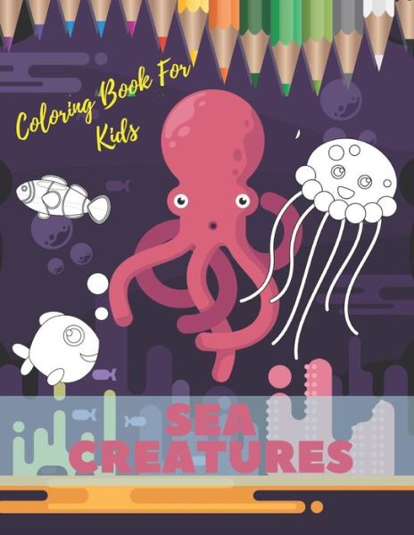 Cover for Dan Millman · Sea Creatures Coloring Book For Kids (Paperback Bog) (2020)