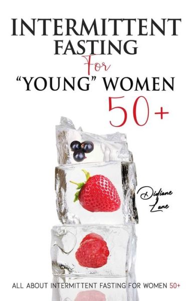 Cover for Didiane Lane · Intermittent Fasting For &quot;Young&quot; Women 50+ (Paperback Book) (2020)