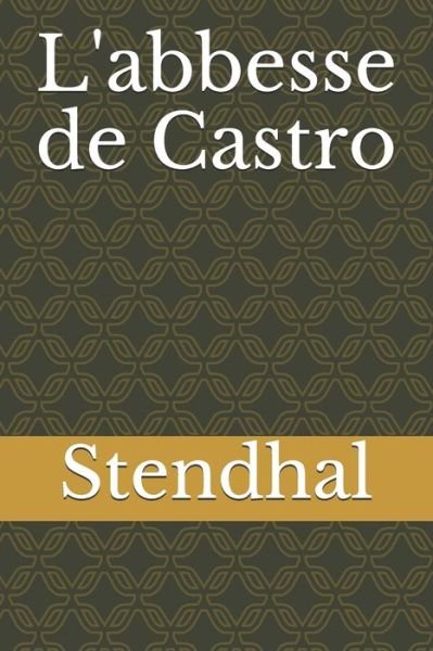 L'abbesse de Castro - Stendhal - Boeken - Independently Published - 9798681724438 - 1 september 2020