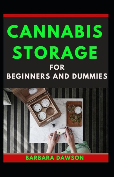 Cover for Barbara Dawson · Cannabis Storage For Beginners And Dummies (Paperback Book) (2020)