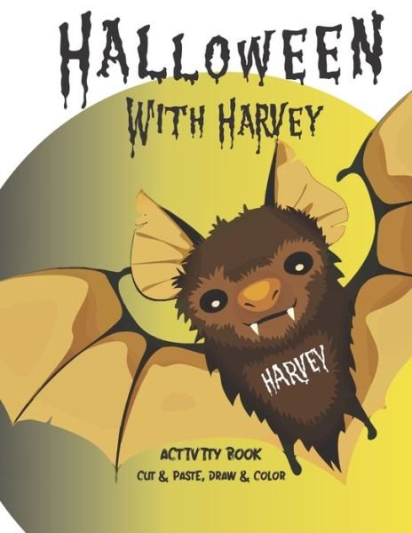 Cover for Holiday Helper · Halloween with Harvey Activity Book, Cut and Paste, Draw and Color (Paperback Book) (2020)