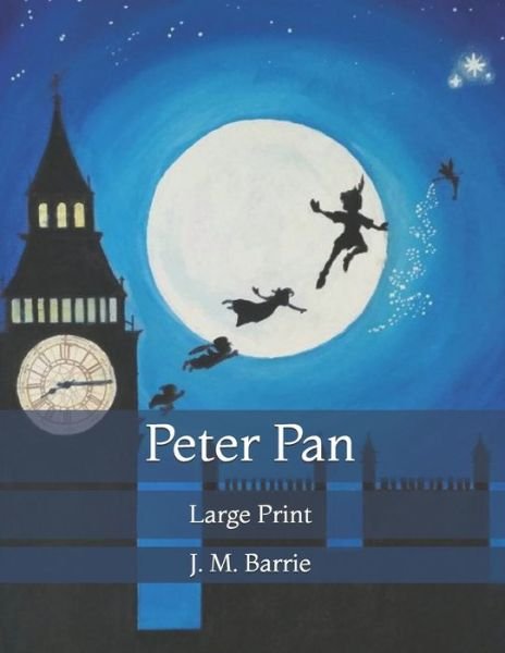 Cover for James Matthew Barrie · Peter Pan: Large Print (Paperback Bog) (2021)