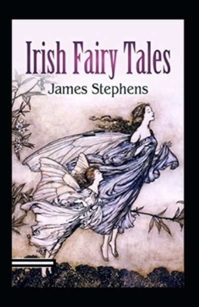 Cover for James Stephens · Irish Fairy Tales Annotated (Paperback Book) (2021)