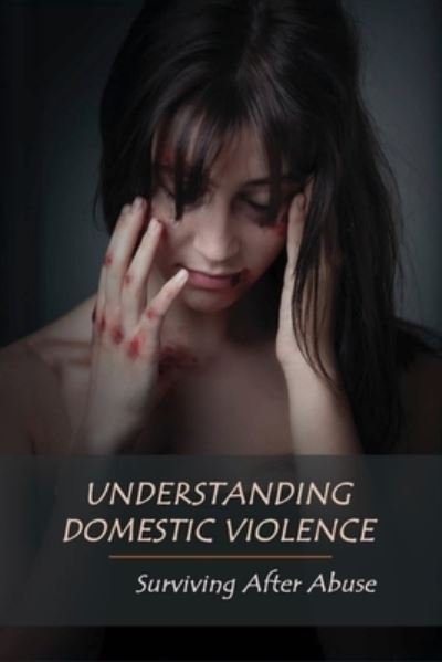 Cover for Lino Ramaker · Understanding Domestic Violence (Paperback Book) (2021)