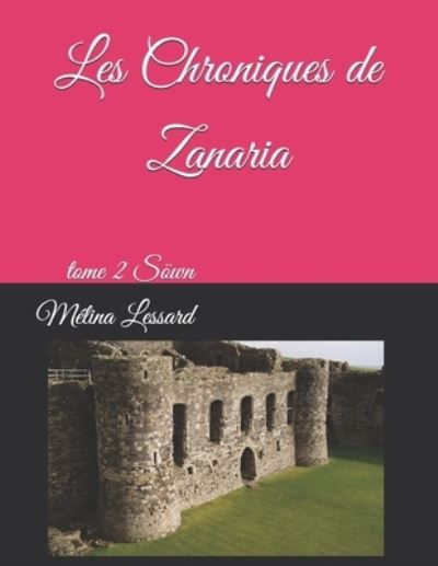 Cover for Melina Lessard · Les Chroniques de Zanaria (Paperback Book) (2021)