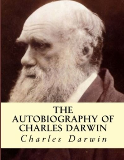 Cover for Charles Darwin · The Autobiography of Charles Darwin (Paperback Book) (2021)