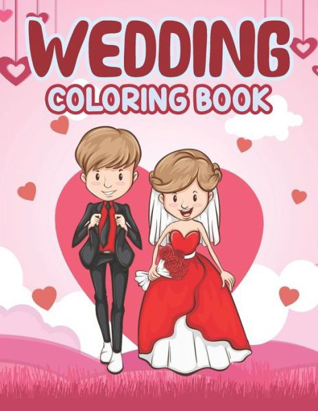 Wedding Coloring Book - Preschooler Book Publisher - Kirjat - Independently Published - 9798747282438 - lauantai 1. toukokuuta 2021